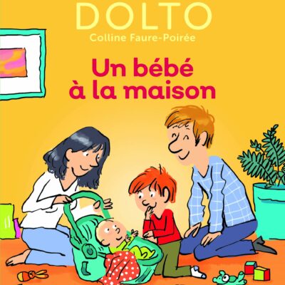 Bébés à la maison - Dr Catherine Dolto - 2 à 7 ans