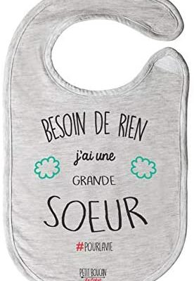 Petit Boucan "Je n'ai besoin de rien, j'ai une grande soeur" - Bavoir Bébé Mixte - 100% Coton Doux - Doublé de coton éponge très absorbant (gris chiné)