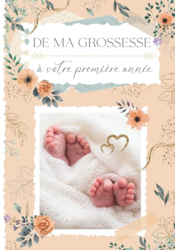 De ma grossesse à votre première année : Le livre complet sur la grossesse gémellaire (De la rencontre à leurs premières années) - Le cadeau parfait pour les futures mamans - 132 pages en couleur