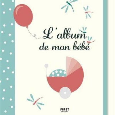 Mon Album Bébé - Personnalisez tous les souvenirs de votre bébé de la naissance à 3 ans