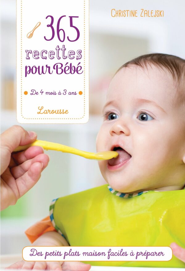 365 recettes bébé : de 4 mois à 3 ans