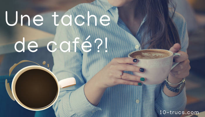 Comment enlever les taches de café tenaces ?