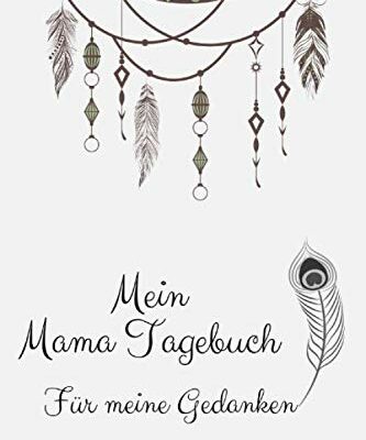 Journal de ma mère pour mes pensées : Idée cadeau unique pour chaque mère.  Votre journal personnel avec des dictons motivants.  Un magnifique cadeau de naissance